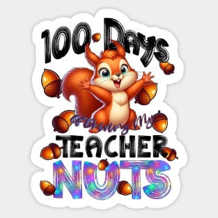 100 Days of Driving My Teacher Nuts - 100th Day of School Sticker